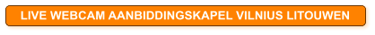 LIVE WEBCAM AANBIDDINGSKAPEL VILNIUS LITOUWEN