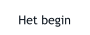 Het begin